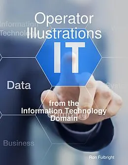 E-Book (epub) Operator Illustrations from the Information Technology Domain von Ron Fulbright