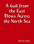 E-Book (epub) A Gail from the East Blows Across the North Sea von Alastair Cooper