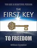 E-Book (epub) You Are a Beautiful Person - The First Key to Freedom von William Eastwood