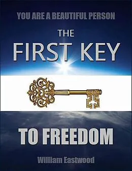 E-Book (epub) You Are a Beautiful Person - The First Key to Freedom von William Eastwood