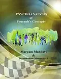 E-Book (epub) Psychoanalysis of Foucault's Concepts von Maryam Mahdavi, Seyed Mohsen Mousavifard