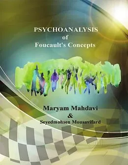 E-Book (epub) Psychoanalysis of Foucault's Concepts von Maryam Mahdavi, Seyed Mohsen Mousavifard