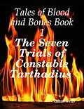 E-Book (epub) Tales of Blood and Bones Book 1: The Seven Trials of Constable Tarthadius von Nathan Wells