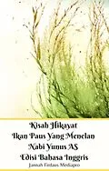 E-Book (epub) Kisah Hikayat Ikan Paus Yang Menelan Nabi Yunus AS Edisi Bahasa Inggris von Jannah Firdaus Mediapro