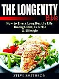 E-Book (epub) The Longevity Bible von Steve Smithson