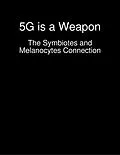 E-Book (epub) 5G is a Weapon - The Symbiotes and Melanocytes Connection von Sidana Lewis