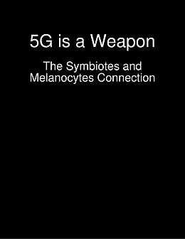 E-Book (epub) 5G is a Weapon - The Symbiotes and Melanocytes Connection von Sidana Lewis