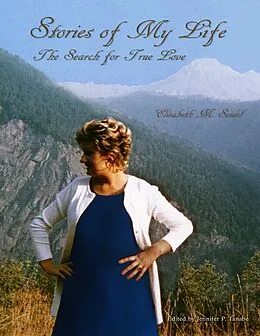 E-Book (epub) Stories of My Life: The Search for True Love von Elisabeth M. Seidel, Jennifer P. Tanabe