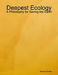 E-Book (epub) Deepest Ecology: A Philosophy for Saving the Earth von Andrew Porter