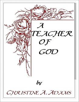 E-Book (epub) A Teacher of God von Christine A. Adams