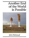 E-Book (epub) Another End of the World Is Possible von John Halstead