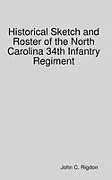 Fester Einband Historical Sketch and Roster of the North Carolina 34th Infantry Regiment von John C. Rigdon
