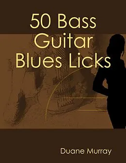 E-Book (epub) 50 Bass Guitar Blues Licks von Duane Murray