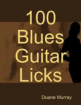 E-Book (epub) 100 Blues Guitar Licks von Duane Murray