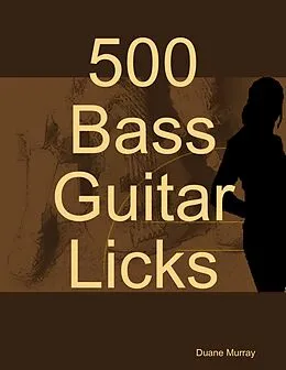 E-Book (epub) 500 Bass Guitar Licks von Duane Murray