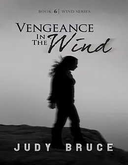 E-Book (epub) Vengeance In the Wind von Judy Bruce