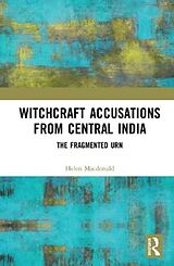 Livre Relié Witchcraft Accusations from Central India de Macdonald Helen