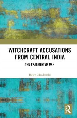 Livre Relié Witchcraft Accusations from Central India de Macdonald Helen