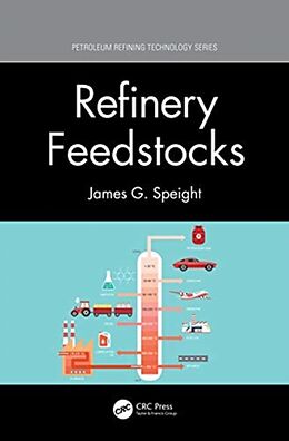 Fester Einband Refinery Feedstocks von James G. Speight