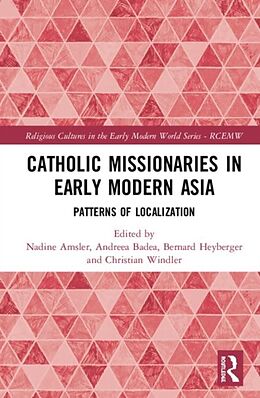 Livre Relié Catholic Missionaries in Early Modern Asia de Nadine (University of Bern, Switzerland) B Amsler