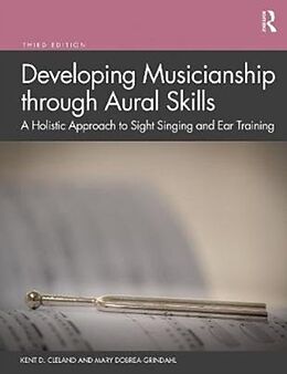 Kartonierter Einband Developing Musicianship through Aural Skills von Kent D. Cleland, Mary Dobrea-Grindahl