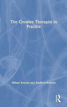 Livre Relié The Creative Therapist in Practice de Keeney Hillary, Bradford Keeney