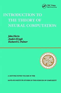 Livre Relié Introduction to the Theory of Neural Computation de John A. Hertz, Anders S. Krogh, Richard G. Palmer