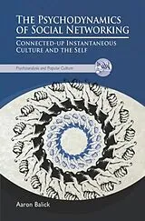 Fester Einband The Psychodynamics of Social Networking von . Aaron Balick