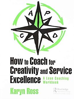 Fester Einband How to Coach for Creativity and Service Excellence von Karyn Ross