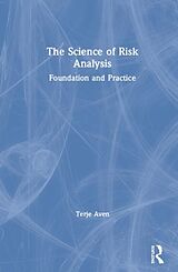Fester Einband The Science of Risk Analysis von Terje Aven