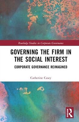 Livre Relié Governing the Firm in the Social Interest de Catherine Casey