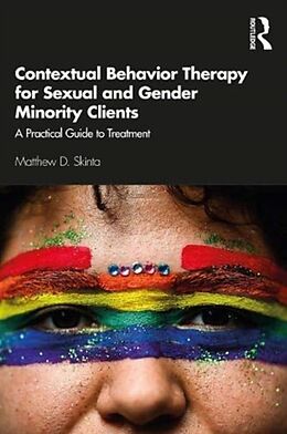 Couverture cartonnée Contextual Behavior Therapy for Sexual and Gender Minority Clients de Matthew D. Skinta