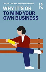 Kartonierter Einband Why It's OK to Mind Your Own Business von Justin Tosi, Brandon Warmke