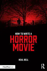 Kartonierter Einband How To Write A Horror Movie von Neal Bell