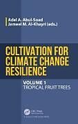 Livre Relié Cultivation for Climate Change Resilience, Volume 1 de Adel A. (Agricultural Research Center, Abul-Soad