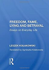 Couverture cartonnée Freedom, Fame, Lying And Betrayal de Kolakowski Leszek