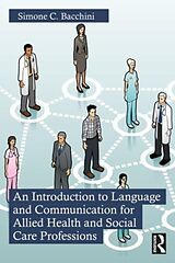 Couverture cartonnée An Introduction to Language and Communication for Allied Health and Social Care Professions de Simone C. Bacchini