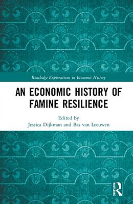 Livre Relié An Economic History of Famine Resilience de Jessica Van Leeuwen, Bas Dijkman