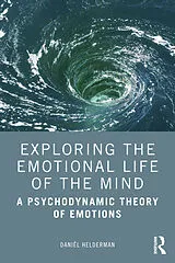 Kartonierter Einband Exploring the Emotional Life of the Mind von Daniël Helderman