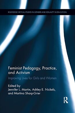 Couverture cartonnée Feminist Pedagogy, Practice, and Activism de Jennifer Nickels, Ashley E. (Kent State Un Martin