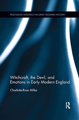 Couverture cartonnée Witchcraft, the Devil, and Emotions in Early Modern England de Charlotte-Rose Millar