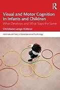 Couverture cartonnée Visual and Motor Cognition in Infants and Children de Christiane Lange-Küttner