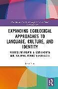 Livre Relié Expanding Ecological Approaches to Language, Culture, and Identity de Jaran Shin