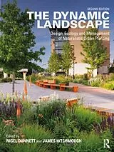Kartonierter Einband The Dynamic Landscape von Nigel Hitchmough, James Dunnett
