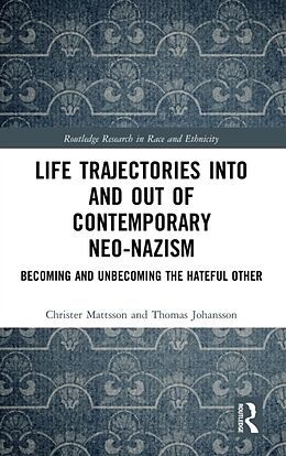 Fester Einband Life Trajectories Into and Out of Contemporary Neo-Nazism von Christer Mattsson, Thomas Johansson