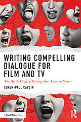 Kartonierter Einband (Kt) Writing Compelling Dialogue for Film and TV von Loren-Paul Caplin