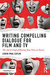 Kartonierter Einband (Kt) Writing Compelling Dialogue for Film and TV von Loren-Paul Caplin