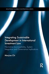 Kartonierter Einband Integrating Sustainable Development in International Investment Law von Manjiao Chi