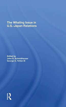 Livre Relié The Whaling Issue In U.s.-japan Relations de Schmidhauser John R.