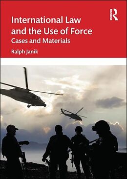 Couverture cartonnée International Law and the Use of Force de Ralph Janik